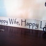 [happy wife happy life sign photo]