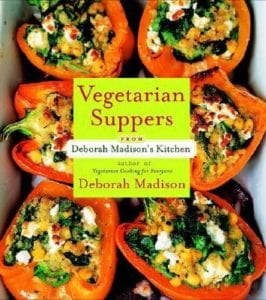 Vegetarian Suppers From Deborah Madison S Kitchen Vegetarian Suppers From Deborah Madison S Kitchen