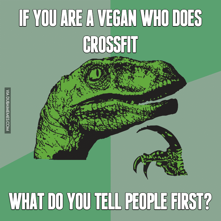 T-Rex wonders what to talk about first: veganism or crossfit?